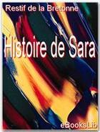 Couverture du livre « Histoire de Sara » de Nicolas-Edme Rétif De La Bretonne aux éditions Ebookslib