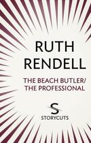 Couverture du livre « The Beach Butler / The Professional (Storycuts) » de Ruth Rendell aux éditions Random House Digital