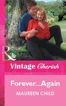 Couverture du livre « Forever...Again (Mills & Boon Vintage Cherish) » de Maureen Child aux éditions Mills & Boon Series