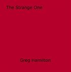 Couverture du livre « The Strange One » de Greg Hamilton aux éditions Epagine