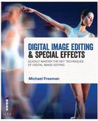 Couverture du livre « Digital image editing & special effects » de Michael Freeman aux éditions Ilex