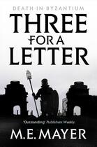 Couverture du livre « Three for a Letter » de Mayer M E aux éditions Head Of Zeus