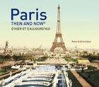Couverture du livre « Paris then and now » de Peter Caine et Oriel Caine aux éditions Pavilion Books
