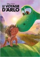 Couverture du livre « Le voyage d'Arlo » de Disney aux éditions Disney Hachette