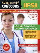 Couverture du livre « Objectif concours : IFSI annales ; l'épreuve de culture générale » de Elisabeth Perrin et Catherine Lavigne aux éditions Hachette Education