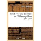 Couverture du livre « Statuts synodaux du diocèse de Châlons-sur-Marne » de Eglise Catholique aux éditions Hachette Bnf