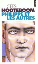 Couverture du livre « Philippe Et Les Autres » de Cees Nooteboom aux éditions Points