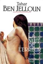 Couverture du livre « La nuit de l'erreur » de Tahar Ben Jelloun aux éditions Seuil