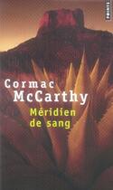 Couverture du livre « Méridien de sang » de Cormac McCarthy aux éditions Points