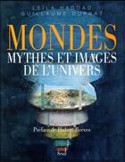 Couverture du livre « Mondes ; mythes et images de l'univers » de Leila Haddad et Guillaume Duprat aux éditions Seuil