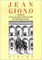 Couverture du livre « Angelo ; le hussard sur le toit ; le bonheur fou » de Jean Giono aux éditions Gallimard