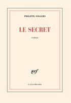 Couverture du livre « Le Secret » de Philippe Sollers aux éditions Gallimard