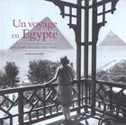 Couverture du livre « Un Voyage En Egypte ; Au Temps Des Derniers Rois » de Alain Blottiere aux éditions Flammarion