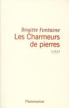 Couverture du livre « Les charmeurs de pierres » de Brigitte Fontaine aux éditions Flammarion