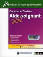 Couverture du livre « Concours d'entrée aide-soignant ; écrit + oral » de  aux éditions Nathan