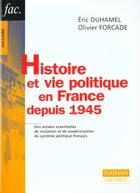 Couverture du livre « Histoire Et Vie Politique En France Depuis 1945 » de Olivier Forcade et Eric Duhamel aux éditions Nathan