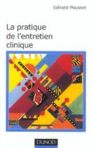 Couverture du livre « La Pratique De L'Entretien Clinique » de Gerard Poussin aux éditions Dunod