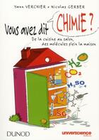 Couverture du livre « Vous avez dit chimie ? » de Yann Verchier et Nicolas Gerber aux éditions Dunod