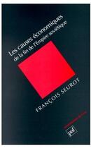 Couverture du livre « Les causes économiques de la fin de l'empire soviétique » de Francois Seurot aux éditions Puf