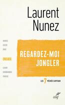 Couverture du livre « Regardez-moi jongler ; l'orgueil » de Laurent Nunez aux éditions Cerf