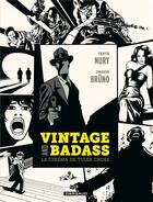 Couverture du livre « Vintage and badass ; le cinéma de Tyler Cross » de Fabien Nury et Bruno aux éditions Dargaud