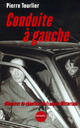 Couverture du livre « Conduite a gauche(memoires du chauffeur de francois mitterrand) » de Pierre Tourlier aux éditions Denoel