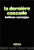 Couverture du livre « La derniere cascade » de Boileau-Narcejac aux éditions Denoel