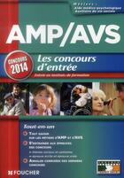 Couverture du livre « AMP-AVS ; aide médico-psychologique, auxiliaire de vie sociale ; les concours d'entrée ; concours 2014 » de G Roux aux éditions Foucher