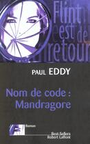 Couverture du livre « Nom de code : mandragore » de Paul Eddy aux éditions Robert Laffont
