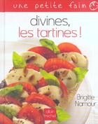 Couverture du livre « Divines, les tartines ! » de Brigitte Namour aux éditions Albin Michel