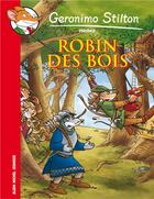 Couverture du livre « Geronimo Stilton présente Tome 1 : Robin des bois » de Geronimo Stilton aux éditions Albin Michel Jeunesse