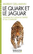 Couverture du livre « Le quark et le jaguar : voyage au coeur du simple et du complexe » de Murray Gell-Mann aux éditions Albin Michel