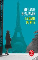 Couverture du livre « La dame du Ritz » de Melanie Benjamin aux éditions Le Livre De Poche