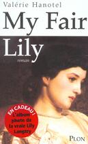 Couverture du livre « My Fair Lily » de Valerie Anotel aux éditions Plon