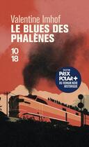 Couverture du livre « Le blues des phalènes » de Valentine Imhof aux éditions 10/18