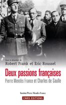 Couverture du livre « Deux passions françaises ; Pierre Mendès-France et Charles de Gaulle » de  aux éditions Cnrs