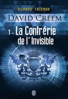 Couverture du livre « David Creem Tome 1 ; la confrérie de l'invisible » de Richard Taleman aux éditions J'ai Lu