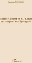 Couverture du livre « Sectes et argent en RD Congo ; une conséquence d'une église affaiblie » de Banianga Munongo aux éditions L'harmattan