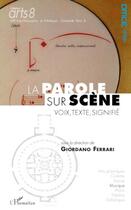 Couverture du livre « La parole sur scène ; voix, texte, signifié » de Giordano Ferrari aux éditions Editions L'harmattan