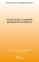 Couverture du livre « Un bilan de la liberté religieuse en France » de Dominique Kounkou aux éditions Editions L'harmattan