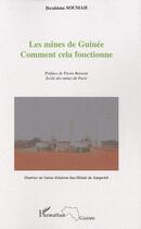 Couverture du livre « Mines de Guinée ; comment cela fonctionne » de Ibrahima Soumah aux éditions Editions L'harmattan