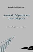 Couverture du livre « Le rôle du département dans l'adoption » de Amelie Niemiec-Gombert aux éditions Editions L'harmattan