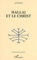 Couverture du livre « Hallaj et le christ » de Jad Hatem aux éditions L'harmattan