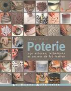 Couverture du livre « Poterie ; 250 astuces, techniques et secrets de fabrication » de Atkin Jacqui aux éditions Le Temps Apprivoise