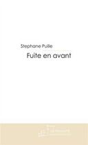 Couverture du livre « Fuite en avant » de Stephane Puille aux éditions Editions Le Manuscrit