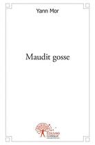 Couverture du livre « Maudit gosse » de Yann Mor aux éditions Edilivre