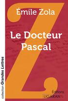 Couverture du livre « Le Docteur Pascal (grands caractères) » de Émile Zola aux éditions Ligaran