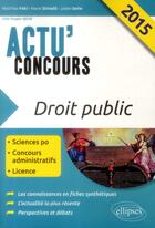 Couverture du livre « Actu'concours : droit public (édition 2015) » de Matthias Fekl et Julien Sorin aux éditions Ellipses