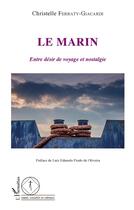 Couverture du livre « Le marin, entre désir de voyage et nostalgie » de Christelle Ferraty-Giacardi aux éditions L'harmattan