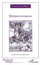 Couverture du livre « Divines errances » de Francois Luis-Blanc aux éditions L'harmattan
